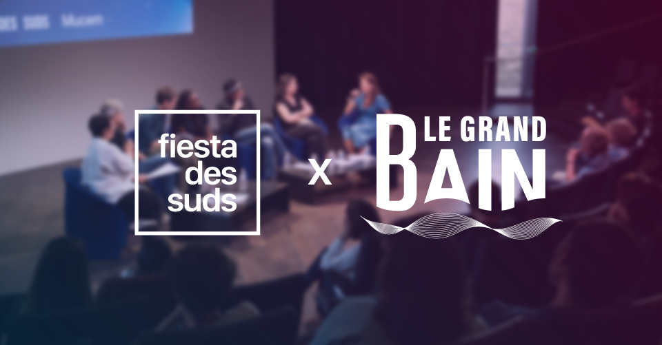 FIESTA DES SUDS x LE GRAND BAIN